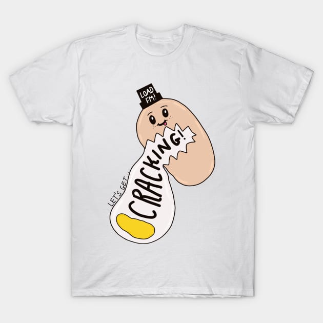 Let's Get Cracking Egg! (Top Hat) T-Shirt by LoadFM